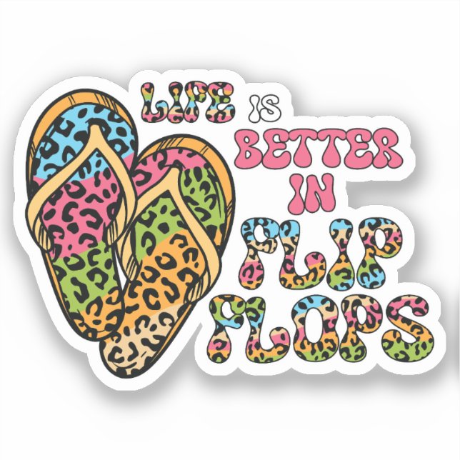Life is Better in Flip Flops- Summer Vibes (Front)