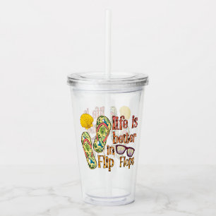 Life is Better in Flip Flops Summer Vibes Acrylic Tumbler