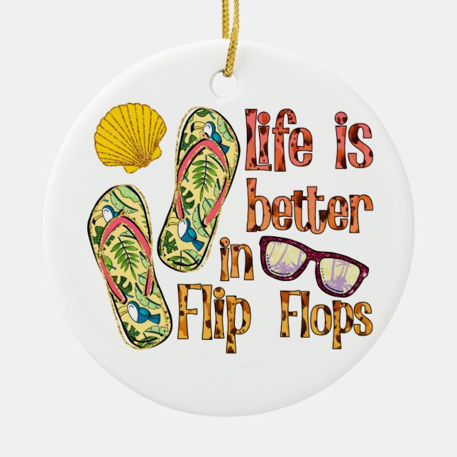 Life is Better in Flip Flops | Summer Vibes Ceramic Tree Decoration (Front)