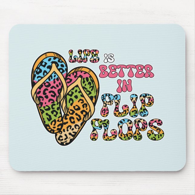 Life is Better in Flip Flops- Summer Vibes Mouse Mat (Front)