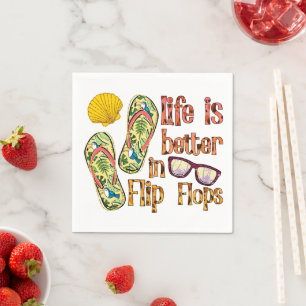 Life is Better in Flip Flops   Summer Vibes Napkin