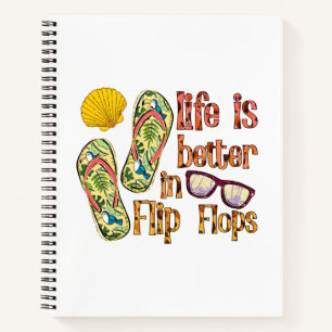 Life is Better in Flip Flops   Summer Vibes Notebook
