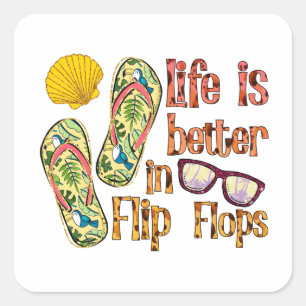 Life is Better in Flip Flops Summer Vibes Square Sticker