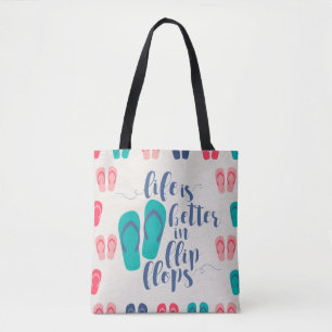 Life is better in Flip Flops Tote Bag