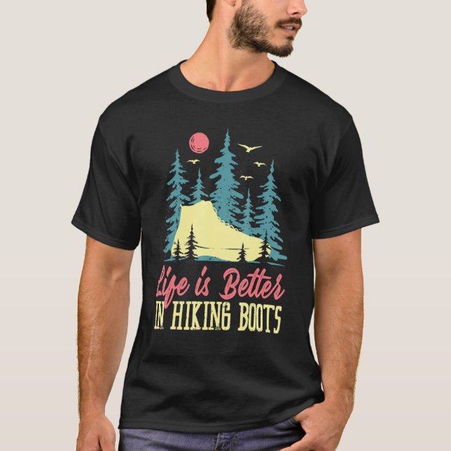 Life Is Better In Hiking Boots Hiking T-Shirt (Front)