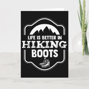 Life Is Better In Hiking Boots Mountain Climbing  Card