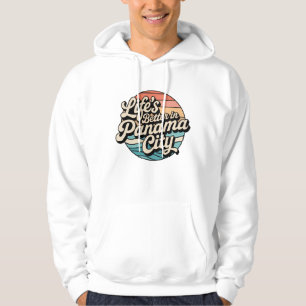 Life is Better in Panama City Hoodie