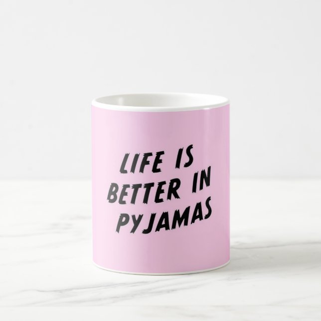 Life is Better in Pyjamas Coffee Mug (Center)