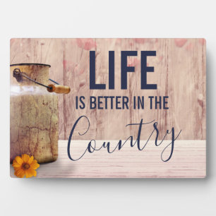 Life is Better in the Country Quote with Milk Can Plaque