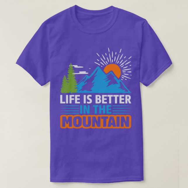 Life Is Better In The Funny Hiking Sayings T-Shirt (Design Front)
