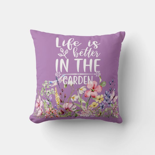 Life is Better in the Garden Cushion (Front)