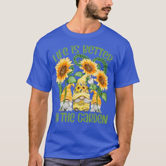 Life Is Better In The Garden For Gardener - T-Shirt (Front)