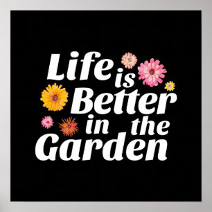 Life is Better in the Garden - Zinnia Flower Poster