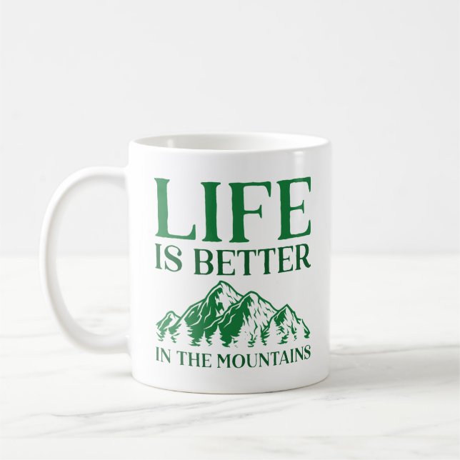 Life Is Better In The Mountains Coffee Mug (Left)