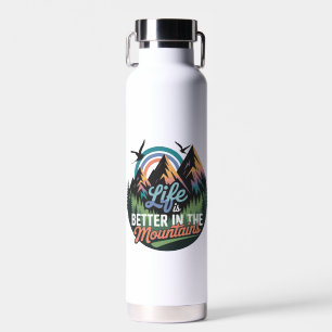 Life Is Better in the Mountains - Nature Adventure Water Bottle
