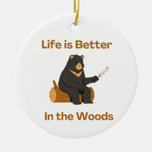 Life is Better In the Woods on a Ceramic Tree Decoration