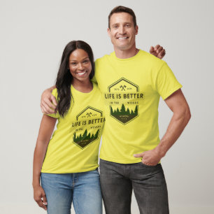 Life is Better in the Woods T-Shirt