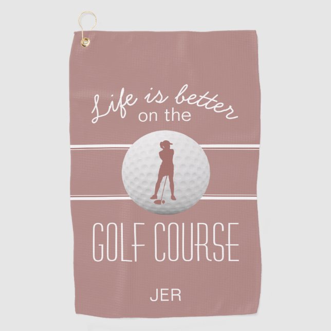Life is Better Lady Golfer Pink Dusty Rose Custom  Golf Towel (Front)