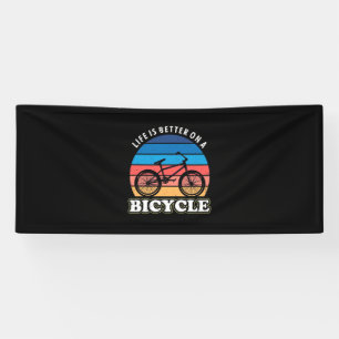 Life Is Better On A Bicycle Banner