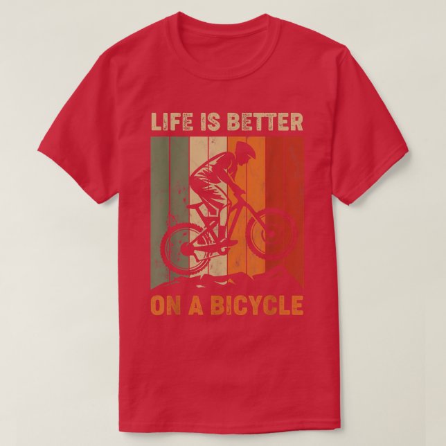 Life is better on a bicycle, cycling bike1015 T-Shirt (Design Front)
