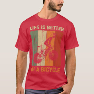 Life is better on a bicycle, cycling bike 1020 T-Shirt