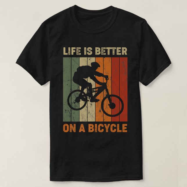 Life is better on a bicycle, cycling bike 749 T-Shirt (Design Front)