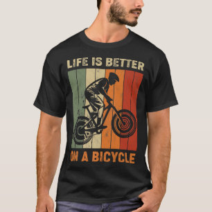 Life is better on a bicycle, cycling bike 752 T-Shirt