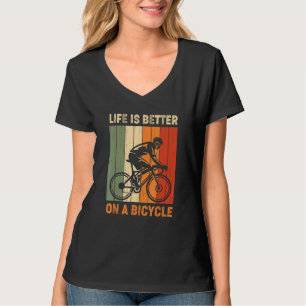Life Is Better On A Bicycle Cycling Bike Bicycle T-Shirt