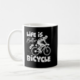 Life is better on a Bicycle Cyclist Coffee Mug