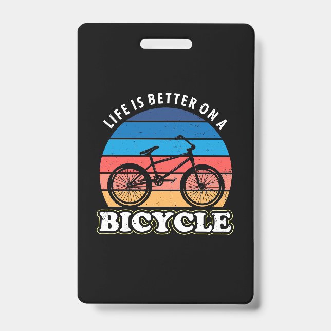 Life Is Better On A Bicycle ID Badge (Front)