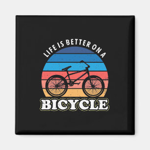 Life Is Better On A Bicycle Magnet