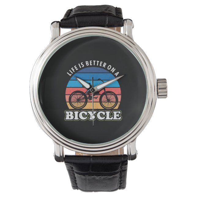 Life Is Better On A Bicycle Watch (Front)