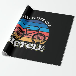 Life Is Better On A Bicycle Wrapping Paper