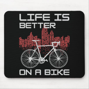 Life is Better on a Bike Mouse Mat