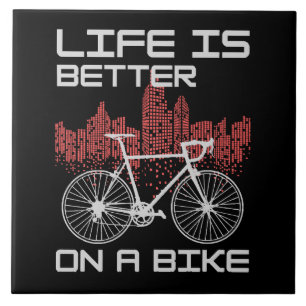 Life is Better on a Bike Tile