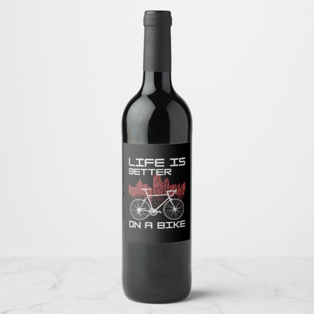 Life is Better on a Bike Wine Label (Front)