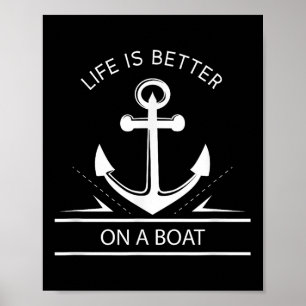 Life Is Better On A Boat - Anchor Sailing Quote Ca Poster