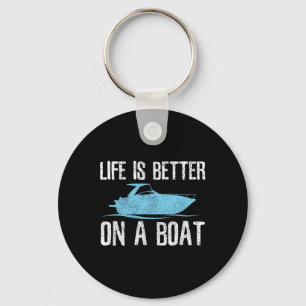 Life Is Better On A Boat - Boating Quote Captain G Key Ring