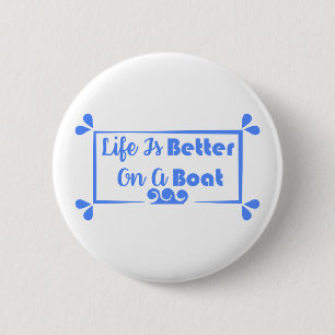 Life Is Better On A Boat border quote 6 Cm Round Badge