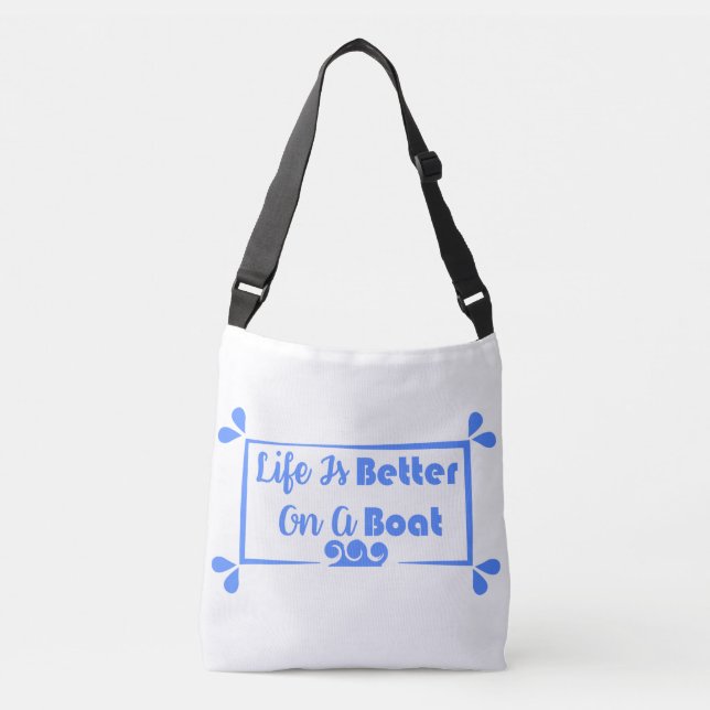 Life Is Better On A Boat border quote Crossbody Bag (Front)