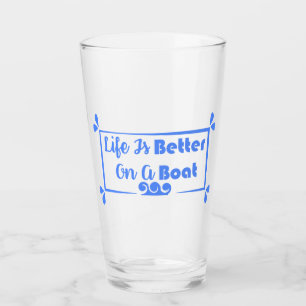 Life Is Better On A Boat border quote  Glass