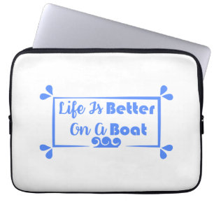 Life Is Better On A Boat border quote Laptop Sleeve
