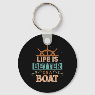 Life Is Better On A Boat Captain Boat Owner Skippe Key Ring
