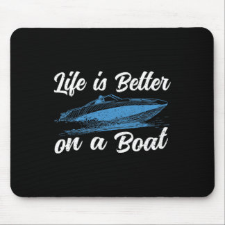 Life Is Better On A Boating Captain Boat Pontoon T Mouse Mat