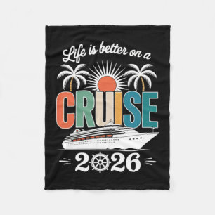 Life Is Better On A Cruise 2026 Summer Vacation Fleece Blanket