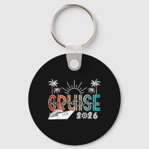 Life is Better On A Cruise 2026 Summer Vacation Key Ring