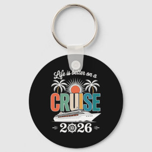 Life Is Better On A Cruise 2026 Summer Vacation Key Ring
