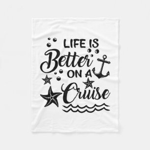 Life Is Better On A Cruise Cruising Lover Cruiser Fleece Blanket