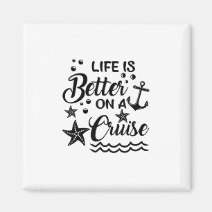 Life Is Better On A Cruise Cruising Lover Cruiser Magnet