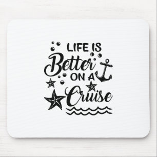Life Is Better On A Cruise Cruising Lover Cruiser Mouse Mat